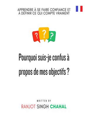 cover image of Pourquoi suis-je confus à propos de mes objectifs ?